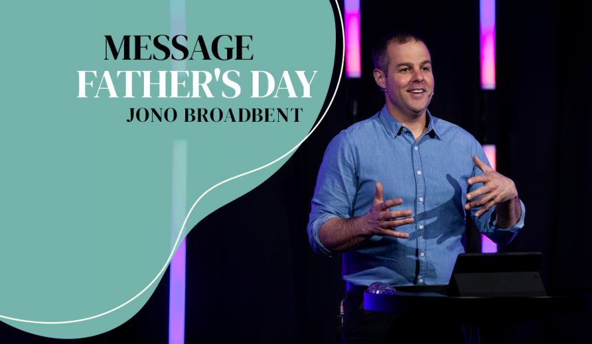 Father’s Day | Jono Broadbent
